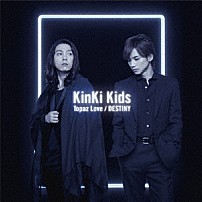 ＫｉｎＫｉ　Ｋｉｄｓ 「Ｔｏｐａｚ　Ｌｏｖｅ／ＤＥＳＴＩＮＹ」