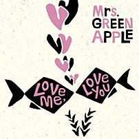 Ｍｒｓ．ＧＲＥＥＮ　ＡＰＰＬＥ 「Ｌｏｖｅ　ｍｅ，　Ｌｏｖｅ　ｙｏｕ」