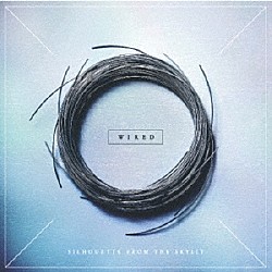 ＳＩＬＨＯＵＥＴＴＥ　ＦＲＯＭ　ＴＨＥ　ＳＫＹＬＩＴ「ＷＩＲＥＤ」