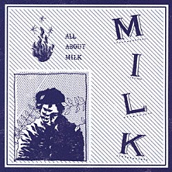 ＭＩＬＫ「ＡＬＬ　ＡＢＯＵＴ　ＭＩＬＫ」