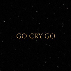 ＯｘＴ「ＧＯ　ＣＲＹ　ＧＯ」