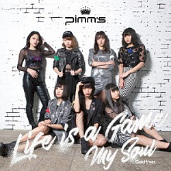Ｐｉｍｍ’ｓ「Ｌｉｆｅ　ｉｓ　ａ　Ｇａｍｅ／Ｍｙ　Ｓｏｕｌ　（Ｇｅｋｉヤｖｅｒ．）」
