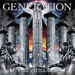 ＦＥＳＴ　ＶＡＩＮＱＵＥＵＲ「ＧＥＮＥＲＡＴＩＯＮ　２　～７Ｃｏｌｏｒｓ～」