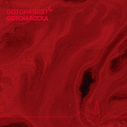 ＧＯＴＣＨＡＲＯＣＫＡ「ＧＯＴＣＨＡＢＥＳＴ」