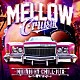 （Ｖ．Ａ．） ニーヨ アシャンティ ジャスティン・ビーバー ネリー ベイビー・バッシュ ＬＬ・クール・Ｊ フォクシー・ブラウン「ＭＥＬＬＯＷ　Ｃｒｕｉｓｉｎ’　・ＭＩＤＮＩＧＨＴ・ＣＨＩＬＬ・ＭＩＸ・」