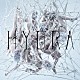 ＭＹＴＨ　＆　ＲＯＩＤ「ＨＹＤＲＡ」