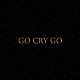 ＯｘＴ「ＧＯ　ＣＲＹ　ＧＯ」