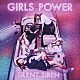 ＳＩＬＥＮＴ　ＳＩＲＥＮ「ＧＩＲＬＳ　ＰＯＷＥＲ」