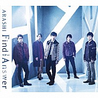 嵐「 Ｆｉｎｄ　Ｔｈｅ　Ａｎｓｗｅｒ」