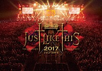 ＳＰＹＡＩＲ「 ＪＵＳＴ　ＬＩＫＥ　ＴＨＩＳ　２０１７」