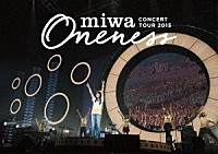 ｍｉｗａ「 ｍｉｗａ　ｃｏｎｃｅｒｔ　ｔｏｕｒ　２０１５　Ｏｎｅｎｅｓｓ　完全版」