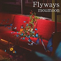 ｍｏｕｍｏｏｎ「 Ｆｌｙｗａｙｓ」