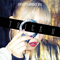 東京パフォーマンスドール「 ＴＲＩＣＫ　Ｕ」