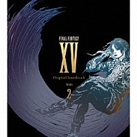 （ゲーム・ミュージック）「 ＦＩＮＡＬ　ＦＡＮＴＡＳＹ　ⅩⅤ　Ｏｒｉｇｉｎａｌ　Ｓｏｕｎｄｔｒａｃｋ　Ｖｏｌｕｍｅ　２」