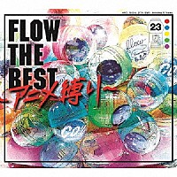 ＦＬＯＷ「 ＦＬＯＷ　ＴＨＥ　ＢＥＳＴ　～アニメ縛り～」