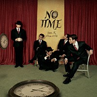 Ｊｕｎ．Ｋ（Ｆｒｏｍ　２ＰＭ）「 ＮＯ　ＴＩＭＥ」