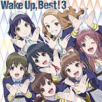 Ｗａｋｅ　Ｕｐ，Ｇｉｒｌｓ！「 Ｗａｋｅ　Ｕｐ，　Ｂｅｓｔ！３」