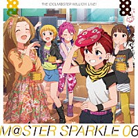 （ゲーム・ミュージック）「 ＴＨＥ　ＩＤＯＬＭ＠ＳＴＥＲ　ＭＩＬＬＩＯＮ　ＬＩＶＥ！　Ｍ＠ＳＴＥＲ　ＳＰＡＲＫＬＥ　０６」