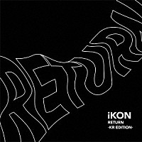 ｉＫＯＮ「 ＲＥＴＵＲＮ　－ＫＲ　ＥＤＩＴＩＯＮ－」