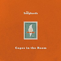 Ｔｈｅ　Ｓｏｎｇｂａｒｄｓ「 Ｃａｇｅｓ　ｉｎ　ｔｈｅ　Ｒｏｏｍ」