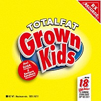 ＴＯＴＡＬＦＡＴ「 Ｇｒｏｗｎ　Ｋｉｄｓ　ｆｅａｔ．ＳＵＧＡ（ｄｕｓｔｂｏｘ），笠原健太郎（Ｎｏｒｔｈｅｒｎ１９）」