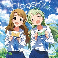 Ｃｌｅａｓｋｙ「 ＴＨＥ　ＩＤＯＬＭ＠ＳＴＥＲ　ＭＩＬＬＩＯＮ　ＴＨＥ＠ＴＥＲ　ＧＥＮＥＲＡＴＩＯＮ　０６　Ｃｌｅａｓｋｙ」