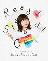 水瀬いのり「 Ｉｎｏｒｉ　Ｍｉｎａｓｅ　１ｓｔ　ＬＩＶＥ　Ｒｅａｄｙ　Ｓｔｅａｄｙ　Ｇｏ！」