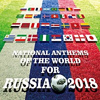 （趣味／教養）「 ＮＡＴＩＯＮＡＬ　ＡＮＴＨＥＭＳ　ＯＦ　ＴＨＥ　ＷＯＲＬＤ　ＦＯＲ　ＲＵＳＳＩＡ　２０１８」