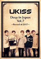 Ｕ－ＫＩＳＳ「 Ｕ－ＫＩＳＳ　Ｄａｙｓ　ｉｎ　Ｊａｐａｎ　Ｖｏｌ．７　－Ｒｅｃｏｒｄ　ｏｆ　２０１７－」