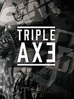 ＴＲＩＰＬＥ　ＡＸＥ「 ＴＲＩＰＬＥ　ＡＸＥ　ＴＯＵＲ’１７」