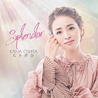 大下香奈「 ＳＰＬＥＮＤＯＲ」