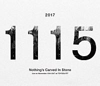 Ｎｏｔｈｉｎｇ’ｓ　Ｃａｒｖｅｄ　Ｉｎ　Ｓｔｏｎｅ「 Ｌｉｖｅ　ｏｎ　Ｎｏｖｅｍｂｅｒ　１５ｔｈ　２０１７　ａｔ　ＴＯＹＯＳＵ　ＰＩＴ」