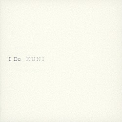 ＫＵＮＩ「Ｉ　Ｄｏ」