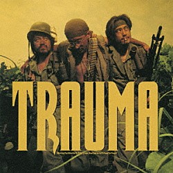 ＴＲＡＵＭＡ「ＴＲＡＵＭＡ」