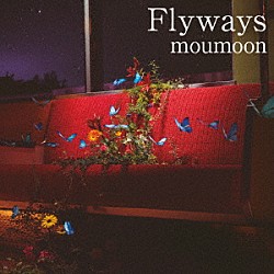 ｍｏｕｍｏｏｎ「Ｆｌｙｗａｙｓ」