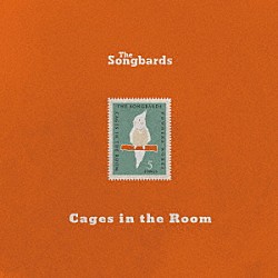 Ｔｈｅ　Ｓｏｎｇｂａｒｄｓ「Ｃａｇｅｓ　ｉｎ　ｔｈｅ　Ｒｏｏｍ」