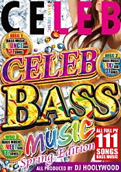 ディージェー・ハリーウッド「ＣＥＬＥＢ　ＢＡＳＳ　ＭＵＳＩＣ　ＳＰＲＩＮＧ　ＥＤＩＴＩＯＮ」