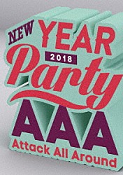 ＡＡＡ「ＡＡＡ　ＮＥＷ　ＹＥＡＲ　ＰＡＲＴＹ　２０１８」