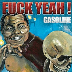 ＧＡＳＯＬＩＮＥ「ＦＵＣＫ　ＹＥＡＨ！」