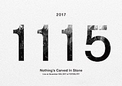 Ｎｏｔｈｉｎｇ’ｓ　Ｃａｒｖｅｄ　Ｉｎ　Ｓｔｏｎｅ「Ｌｉｖｅ　ｏｎ　Ｎｏｖｅｍｂｅｒ　１５ｔｈ　２０１７　ａｔ　ＴＯＹＯＳＵ　ＰＩＴ」