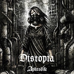 Ａｐｈｒｏｄｉｔｅ「Ｄｉｓｔｏｐｉａ」