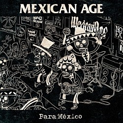 ＭＥＸＩＣＡＮ　ＡＧＥ「Ｐａｒａ　Ｍｅｘｉｃｏ」