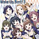 Ｗａｋｅ　Ｕｐ，Ｇｉｒｌｓ！「Ｗａｋｅ　Ｕｐ，　Ｂｅｓｔ！３」