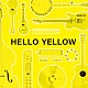 Ｄ．Ｗ．ニコルズ「ＨＥＬＬＯ　ＹＥＬＬＯＷ」