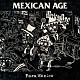 ＭＥＸＩＣＡＮ　ＡＧＥ「Ｐａｒａ　Ｍｅｘｉｃｏ」