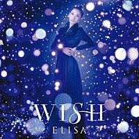 ＥＬＩＳＡ「 ＷＩＳＨ」