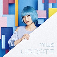 ｍｉｗａ「 アップデート」