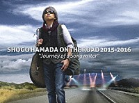 浜田省吾「 ＳＨＯＧＯ　ＨＡＭＡＤＡ　ＯＮ　ＴＨＥ　ＲＯＡＤ　２０１５－２０１６　“Ｊｏｕｒｎｅｙ　ｏｆ　ａ　Ｓｏｎｇｗｒｉｔｅｒ”」