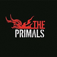 ＴＨＥ　ＰＲＩＭＡＬＳ「 ＴＨＥ　ＰＲＩＭＡＬＳ」