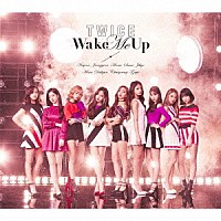 ＴＷＩＣＥ「 Ｗａｋｅ　Ｍｅ　Ｕｐ」